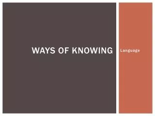 Ways of Knowing