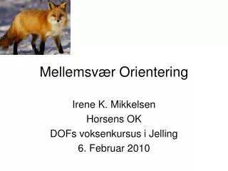 mellemsv r orientering
