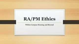 RA/PM Ethics