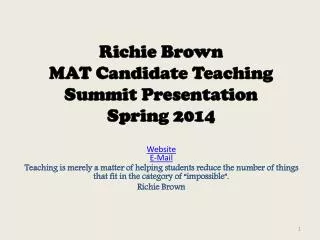Richie Brown MAT Candidate Teaching Summit Presentation Spring 2014