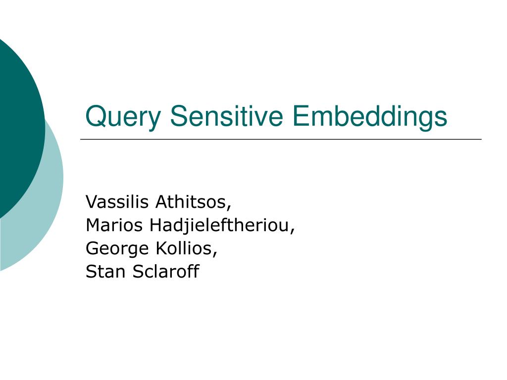Ppt Efficient Query Sensitive Embeddings For Approximate Nearest