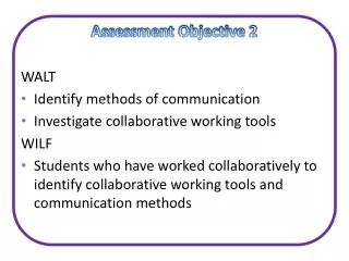 Assessment Objective 2 WALT Identify methods of communication