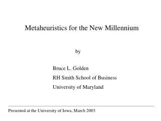 Metaheuristics for the New Millennium