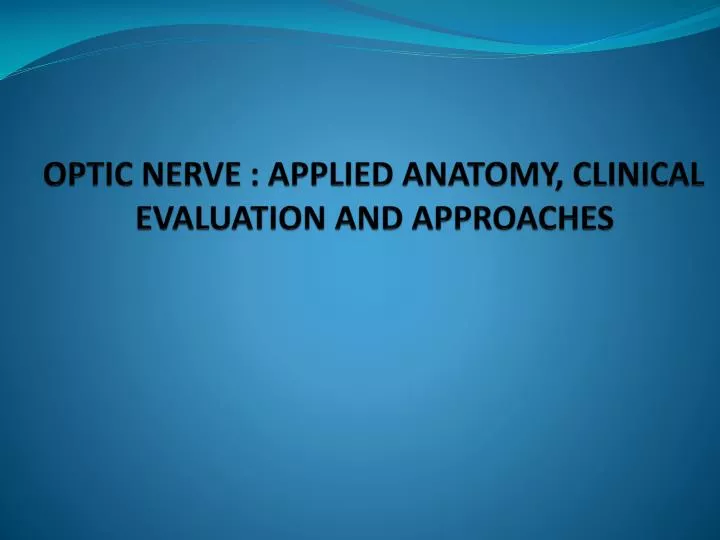 optic nerve applied anatomy clinical evaluation and approaches
