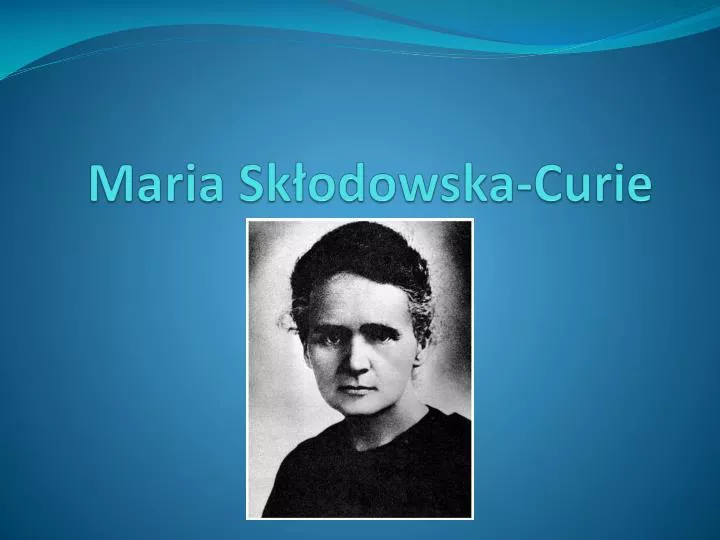 maria sk odowska curie