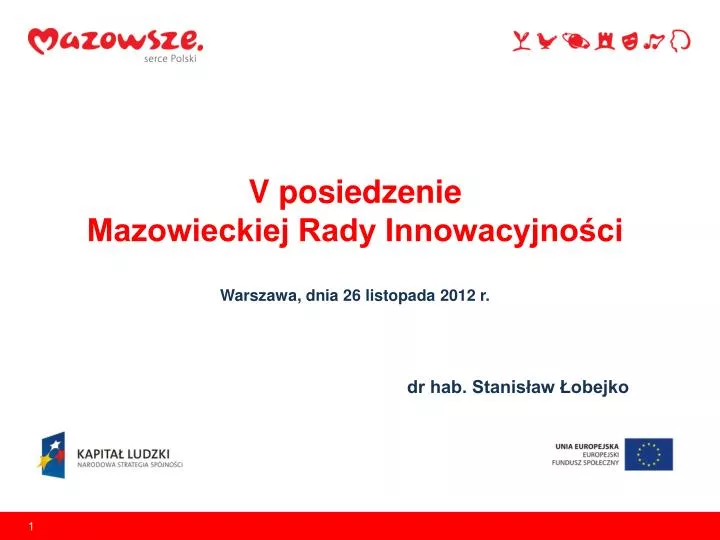 v posiedzenie mazowieckiej rady innowacyjno ci warszawa dnia 26 listopada 2012 r