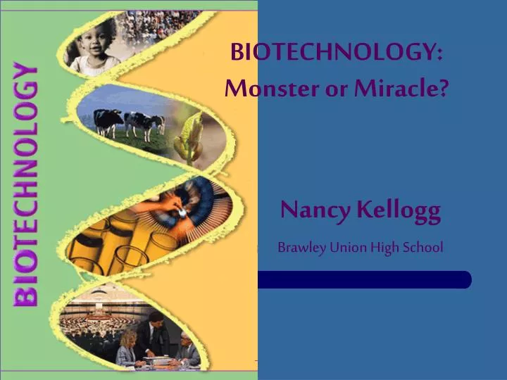 biotechnology monster or miracle