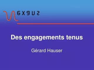 des engagements tenus