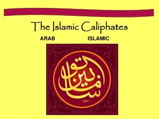 The Islamic Caliphates
