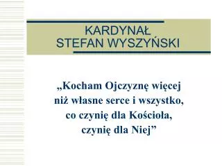 kocham ojczyzn wi cej ni w asne serce i wszystko co czyni dla ko cio a czyni dla niej