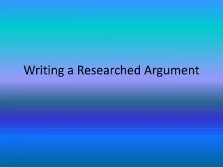 Writing a Researched Argument
