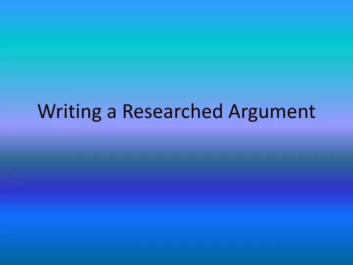 writing a researched argument