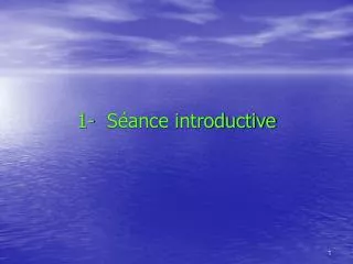 1 s ance introductive