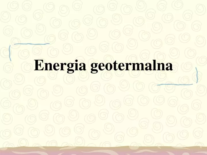 energia geotermalna