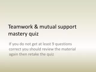 Teamwork &amp; mutual support mastery quiz