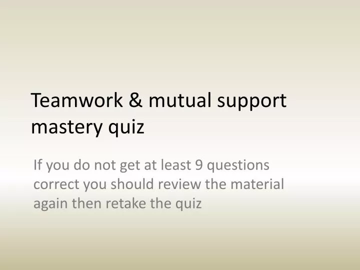 teamwork mutual support mastery quiz