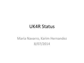 UK4R Status