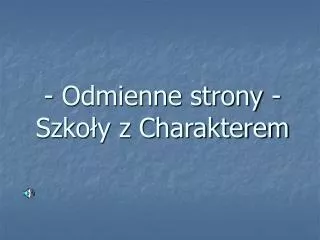 odmienne strony szko y z charakterem