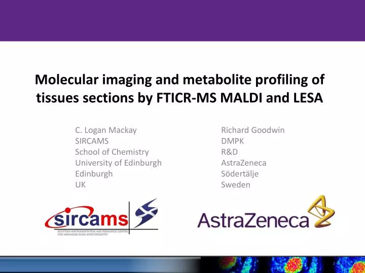 molecular imaging and metabolite profiling of tissues sections by fticr ms maldi and lesa