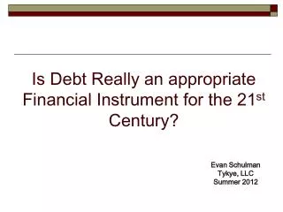 Is Debt Really an appropriate Financial Instrument for the 21 st Century?