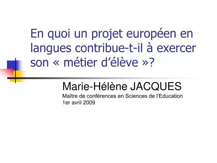 en quoi un projet europ en en langues contribue t il exercer son m tier d l ve