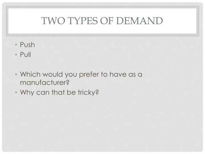 two types of demand