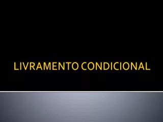 livramento condicional
