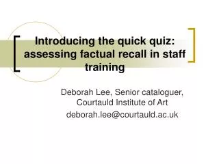 Introducing the quick quiz: assessing factual recall in staff training