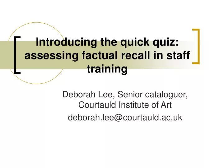 introducing the quick quiz assessing factual recall in staff training
