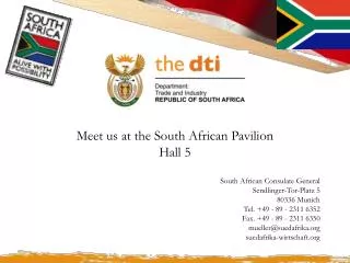 Meet us at the South African Pavilion Hall 5 South African Consulate General