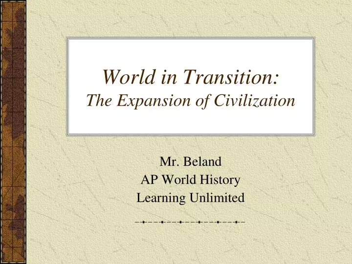 world in transition the expansion of civilization
