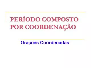 per odo composto por coordena o