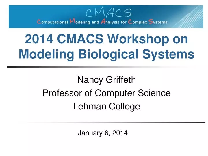 2014 cmacs workshop on modeling biological systems