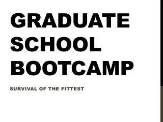 Graduate School Bootcamp