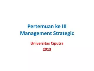 Pertemuan ke III Management Strategic