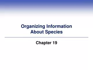Organizing Information About Species