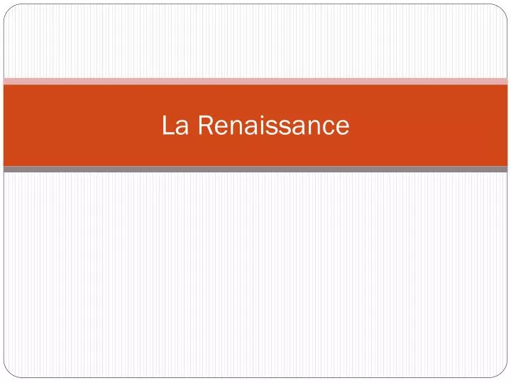 la renaissance