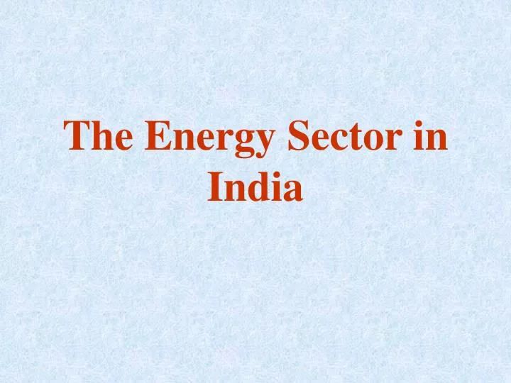 the energy sector in india