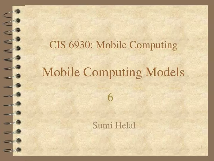 cis 6930 mobile computing mobile computing models
