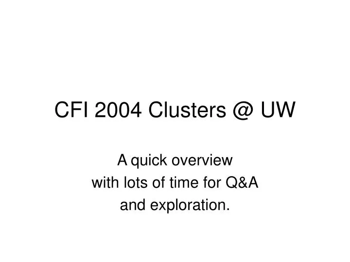 cfi 2004 clusters @ uw