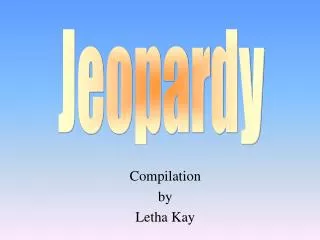 Compilation by Letha Kay