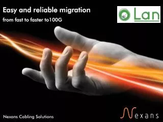 Easy and reliable migration from fast to faster to100G