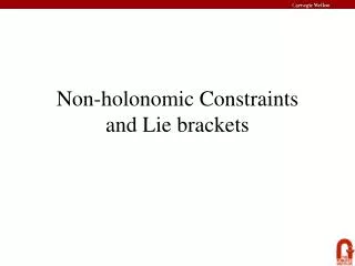 Non-holonomic Constraints and Lie brackets