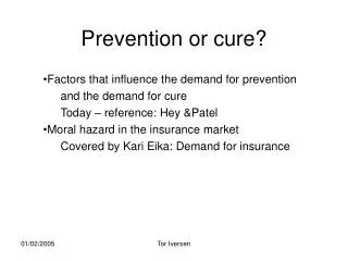 Prevention or cure ?