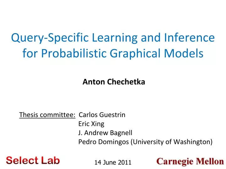 query specific learning and inference for probabilistic graphical models