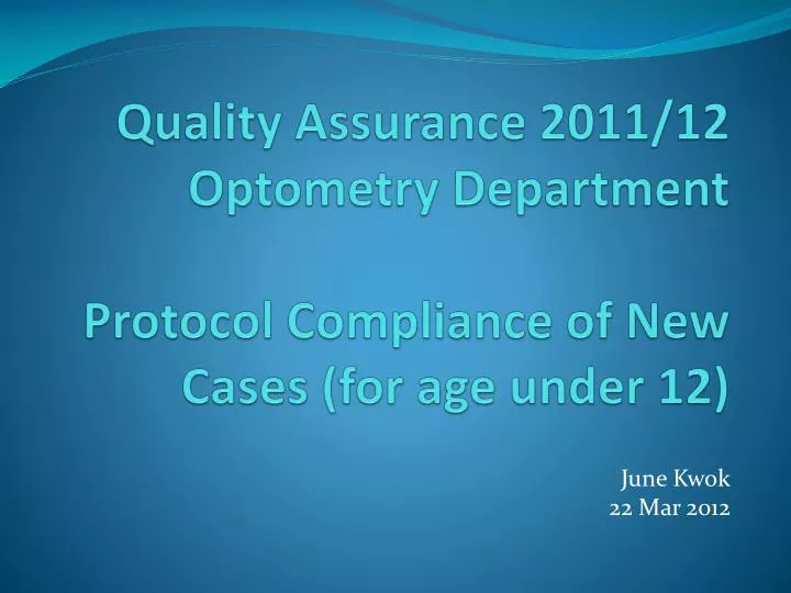 quality assurance 2011 12 optometry department protocol compliance of new cases for age under 12