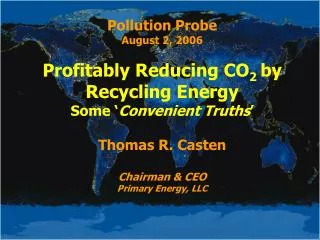 Pollution Probe August 2, 2006 Profitably Reducing CO 2 by Recycling Energy