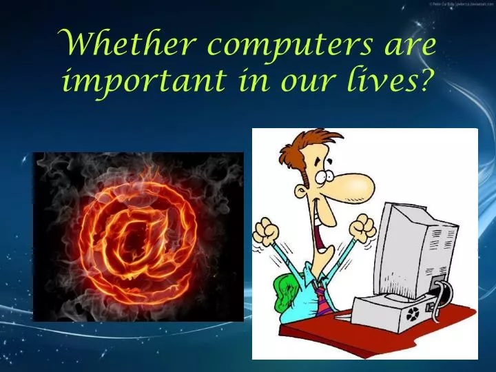 whether computers are important in our lives