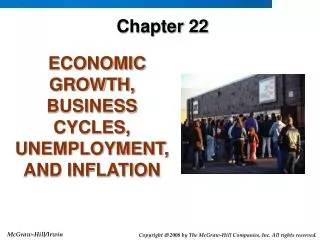 ECONOMIC GROWTH, BUSINESS CYCLES, UNEMPLOYMENT, AND INFLATION