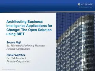 Architecting Business Intelligence Applications for Change: The Open Solution using BIRT